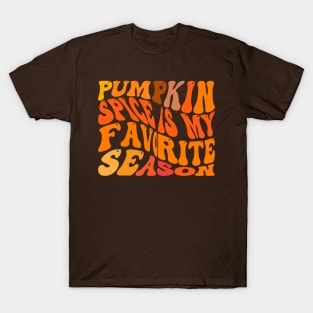 Pumpkin Spice is my Favorite Season / Fall Design T-Shirt